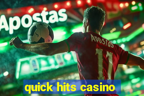 quick hits casino