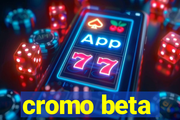 cromo beta