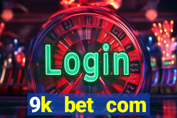 9k bet com registrar login