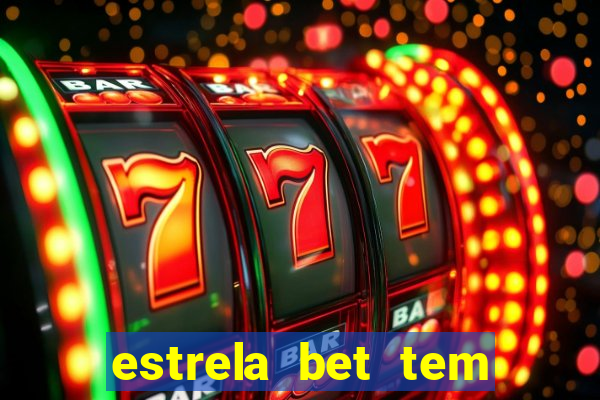 estrela bet tem limite de saque