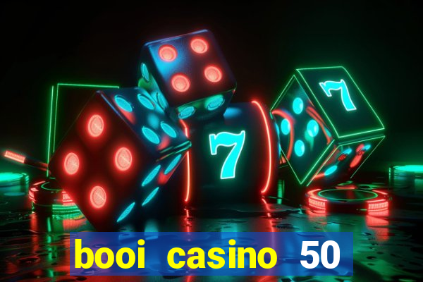 booi casino 50 free spins no deposit