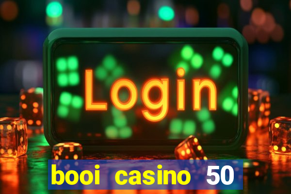 booi casino 50 free spins no deposit