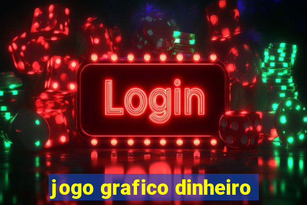 jogo grafico dinheiro