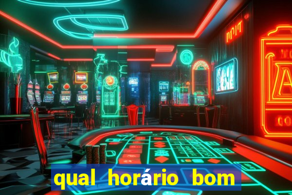 qual horário bom de jogar fortune tiger