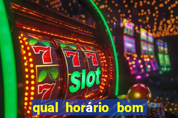 qual horário bom de jogar fortune tiger