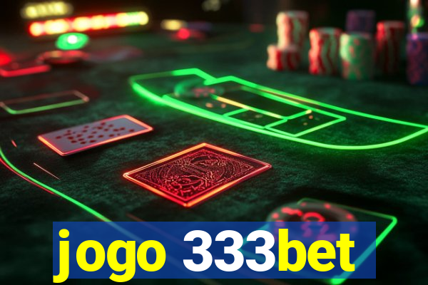 jogo 333bet