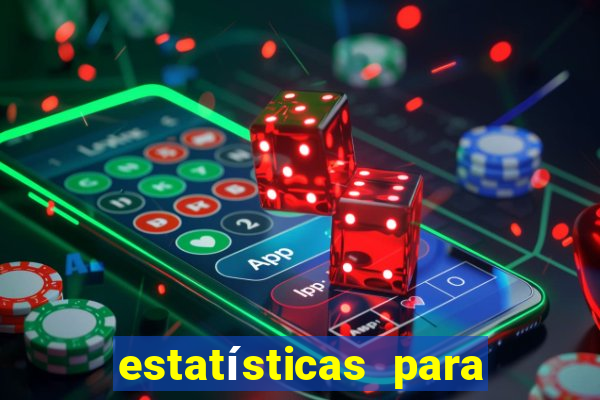 estatísticas para jogos de hoje