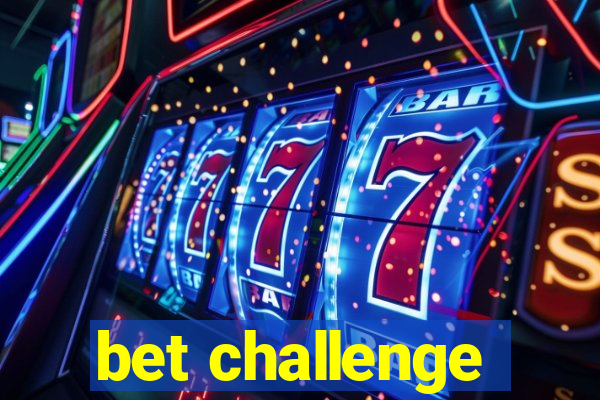 bet challenge