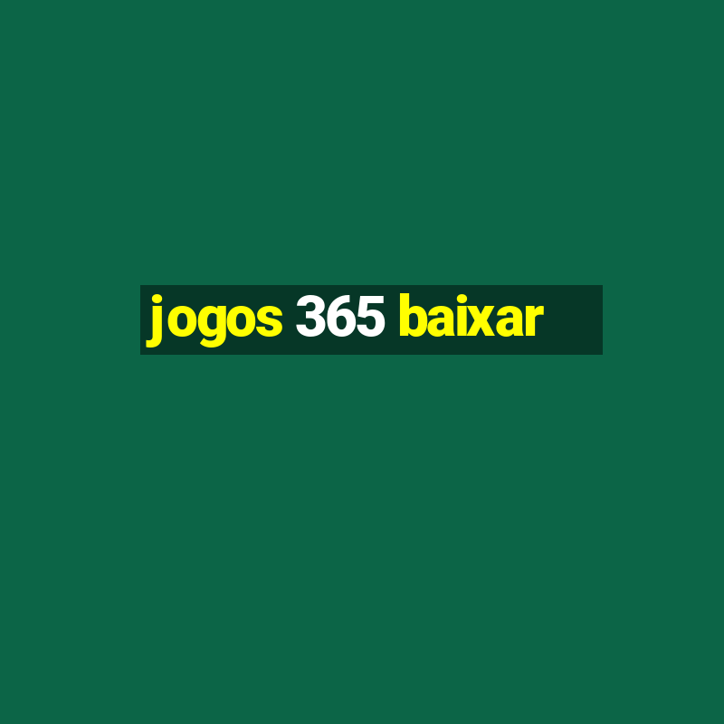 jogos 365 baixar