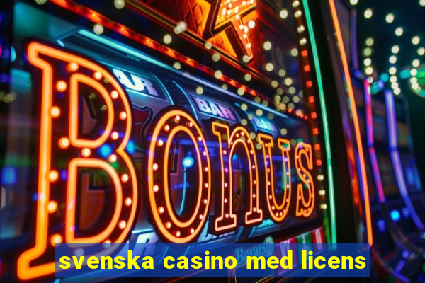 svenska casino med licens