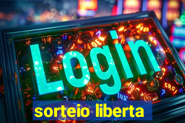 sorteio liberta