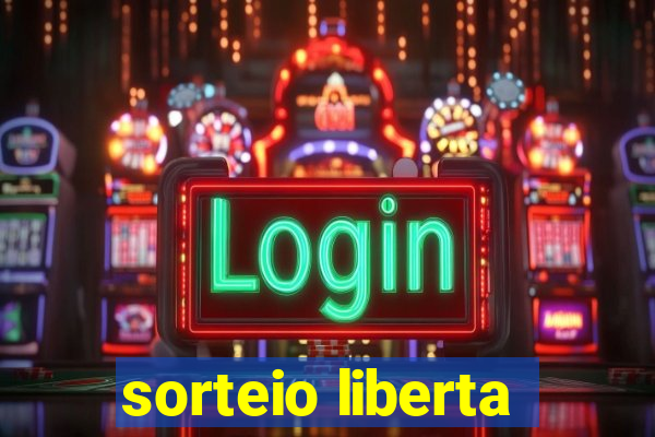 sorteio liberta