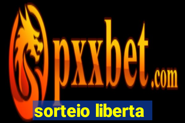 sorteio liberta