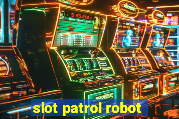 slot patrol robot