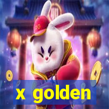 x golden