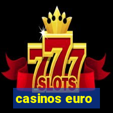 casinos euro