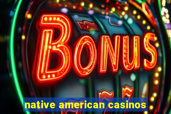 native american casinos