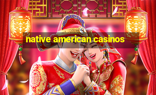 native american casinos