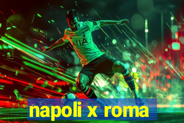 napoli x roma