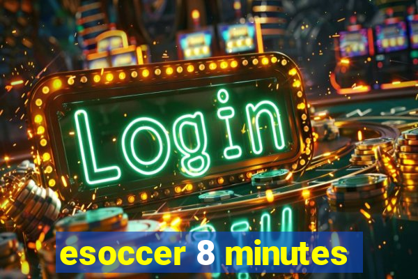 esoccer 8 minutes