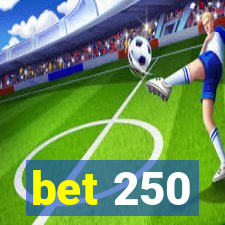 bet 250