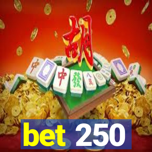 bet 250