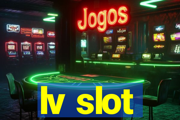 lv slot