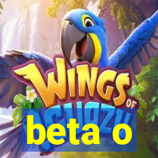 beta o