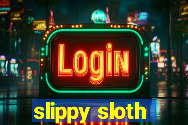 slippy sloth