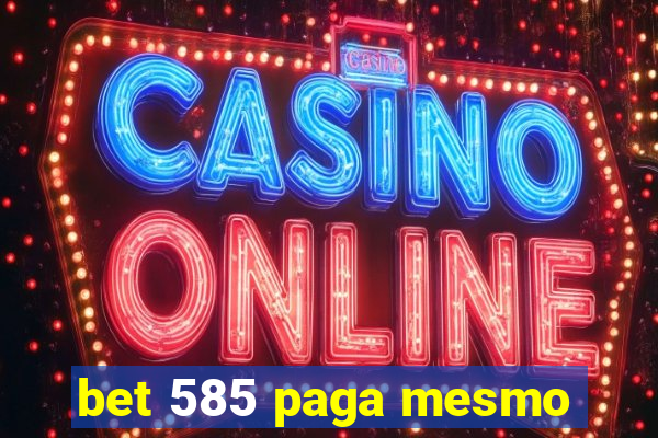 bet 585 paga mesmo