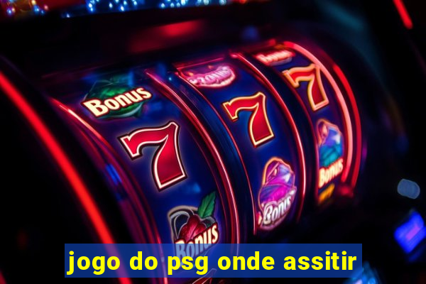 jogo do psg onde assitir