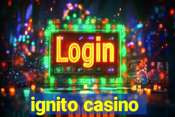 ignito casino