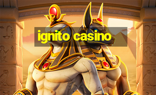 ignito casino