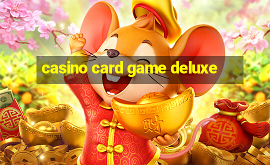 casino card game deluxe