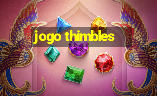 jogo thimbles