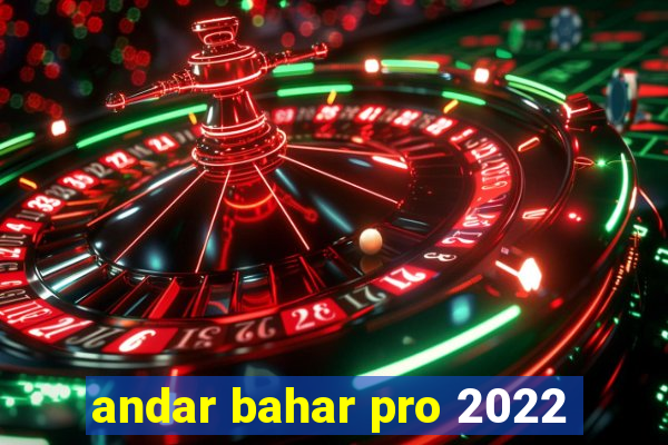 andar bahar pro 2022