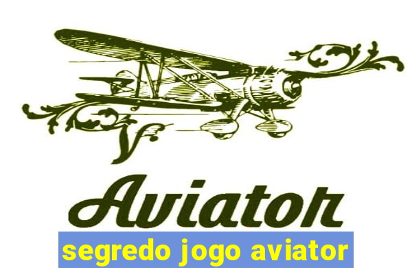 segredo jogo aviator