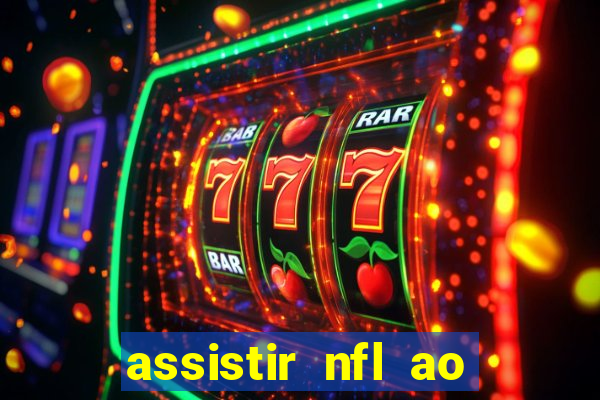 assistir nfl ao vivo multicanais