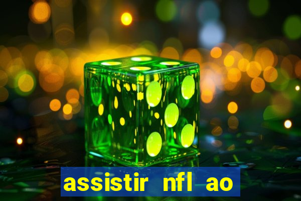 assistir nfl ao vivo multicanais