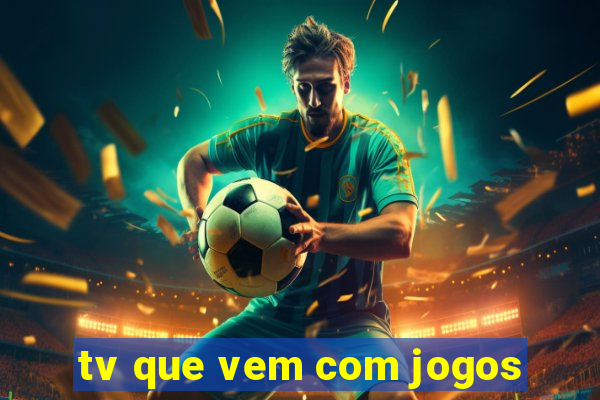 tv que vem com jogos