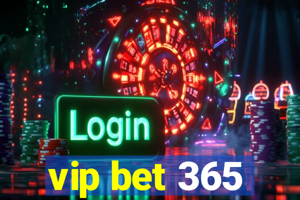 vip bet 365