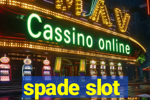 spade slot