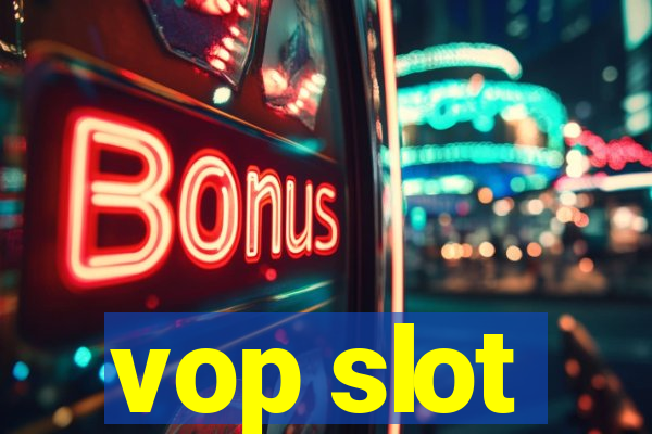 vop slot