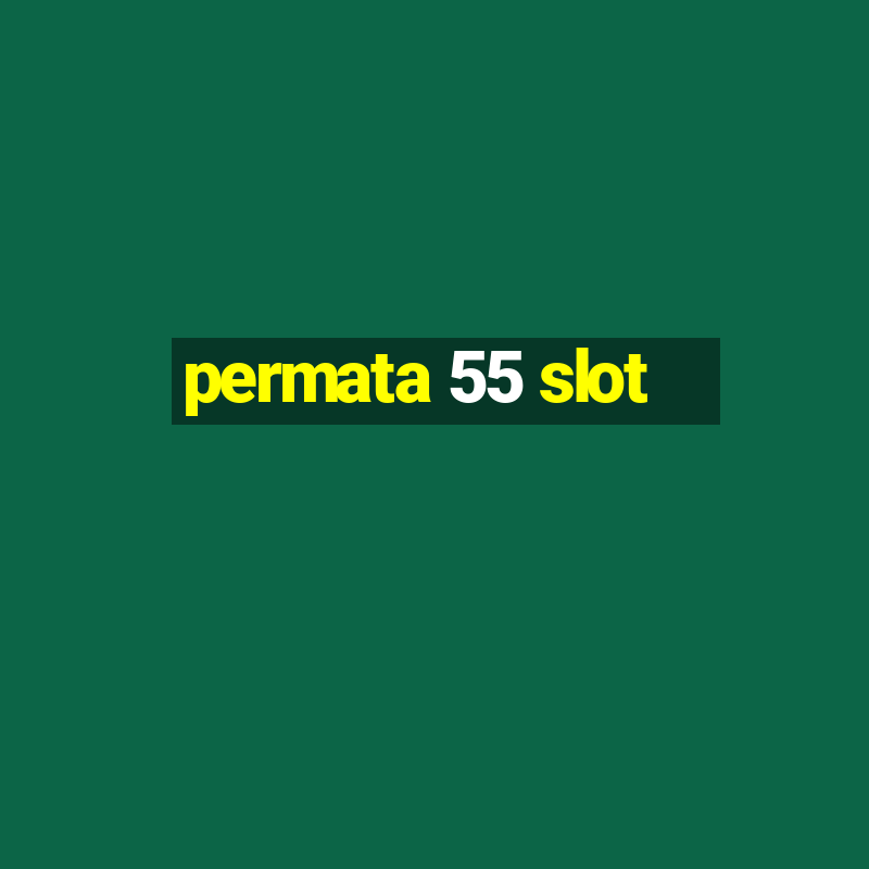 permata 55 slot