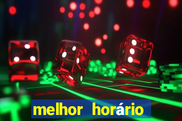 melhor horário para jogar fortune tiger noite