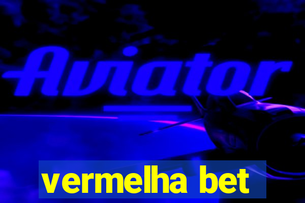 vermelha bet