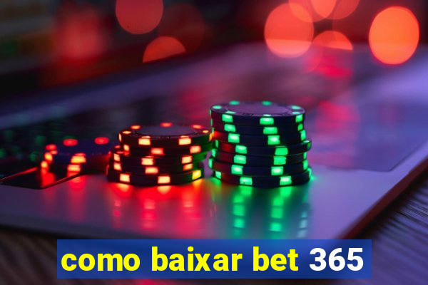 como baixar bet 365