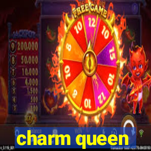 charm queen