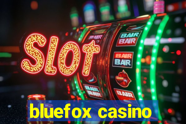 bluefox casino