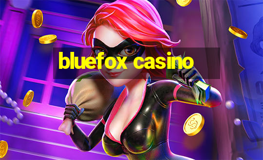 bluefox casino